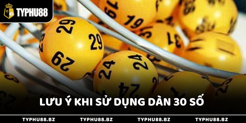 Một số lưu ý khi sử dụng dàn 30 số dự đoán lô đề